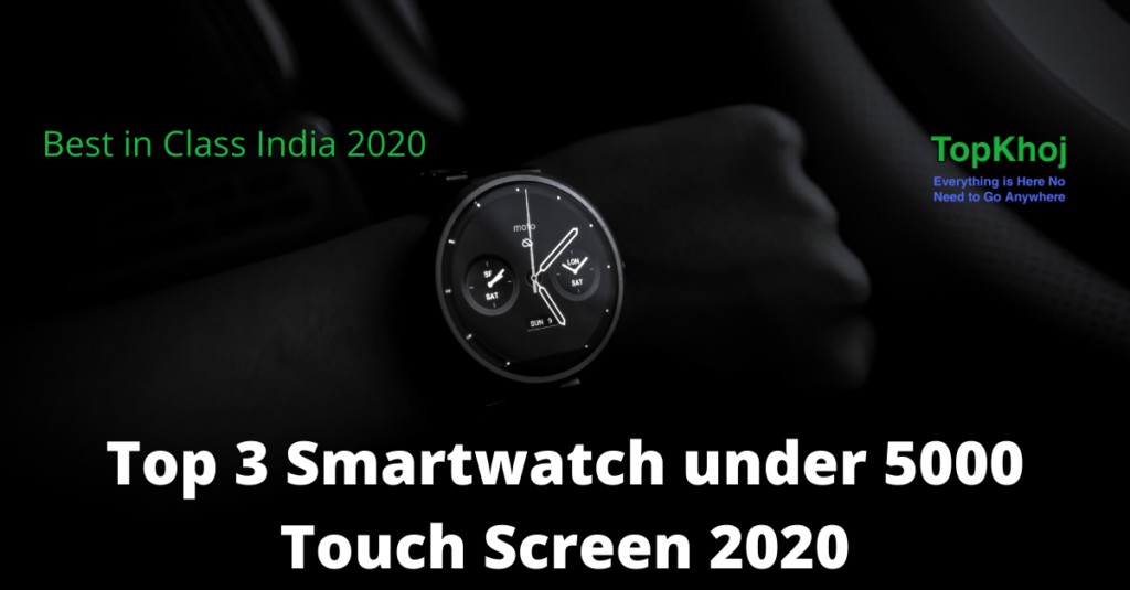 Touch SmartWatch India 2020 Under