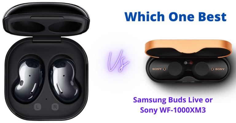 Buds Live or Sony WF-1000XM3