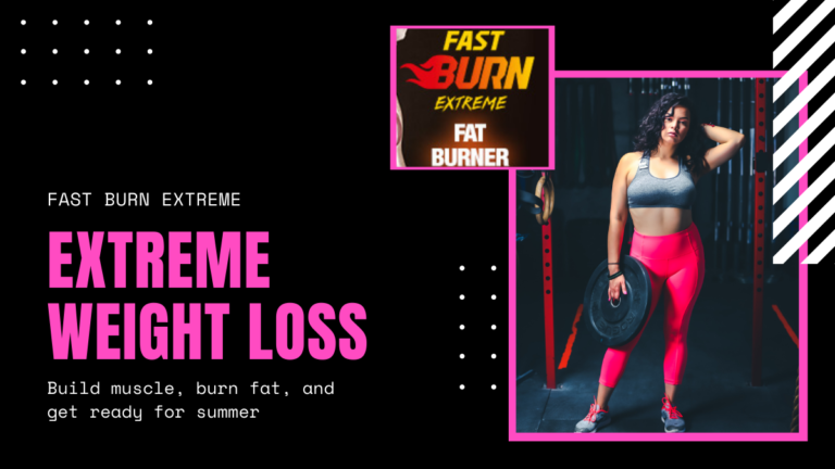 Fast Burn Extreme Weight Loss