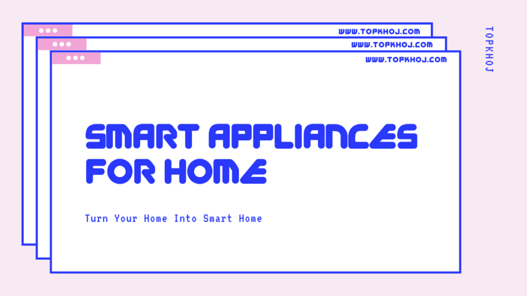 Smart Appliances for home