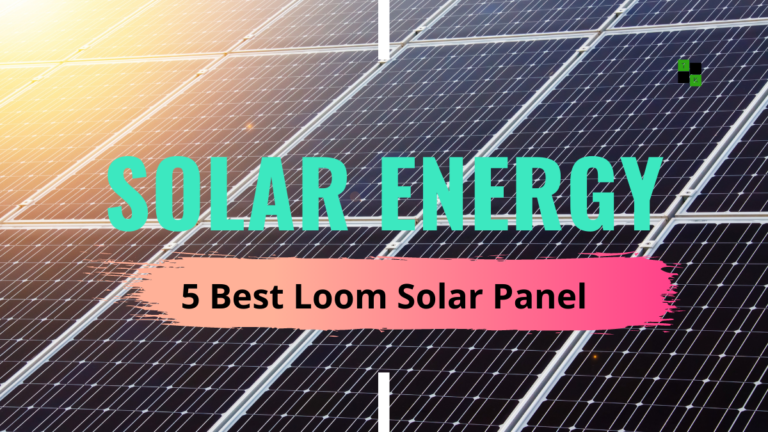 Best Loom Solar Panel