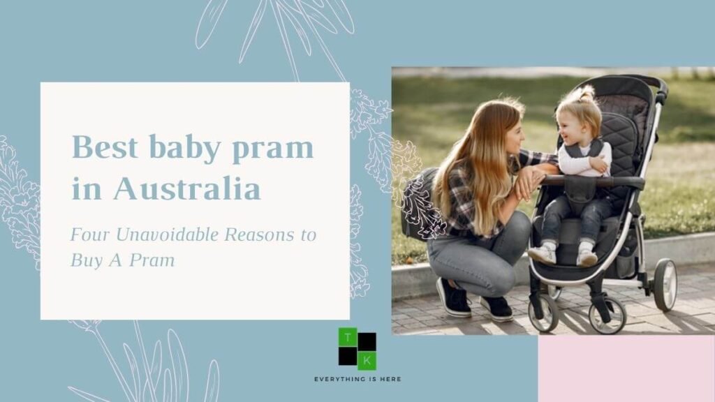 Four Unavoidable Reasons to Buy A Pram