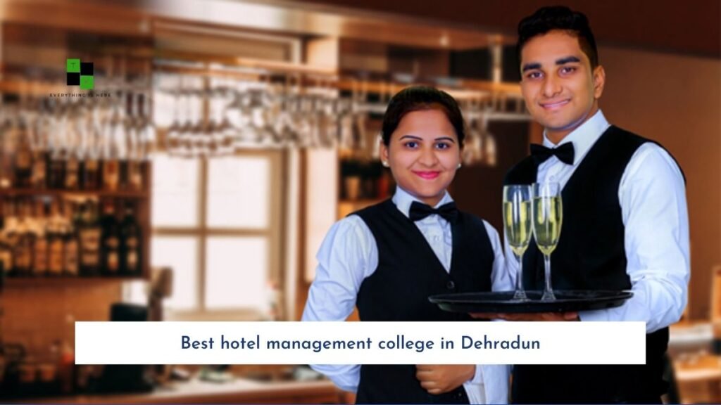 Best hotel management college in Dehradun