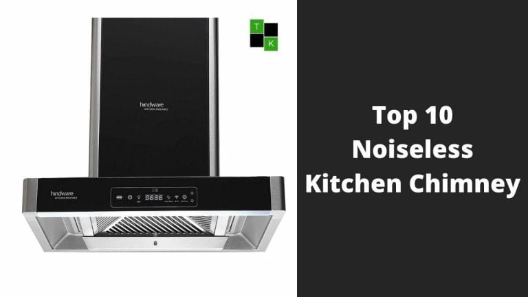 Noiseless Chimney In India Top 10 Budget-Friendly Attractive Look