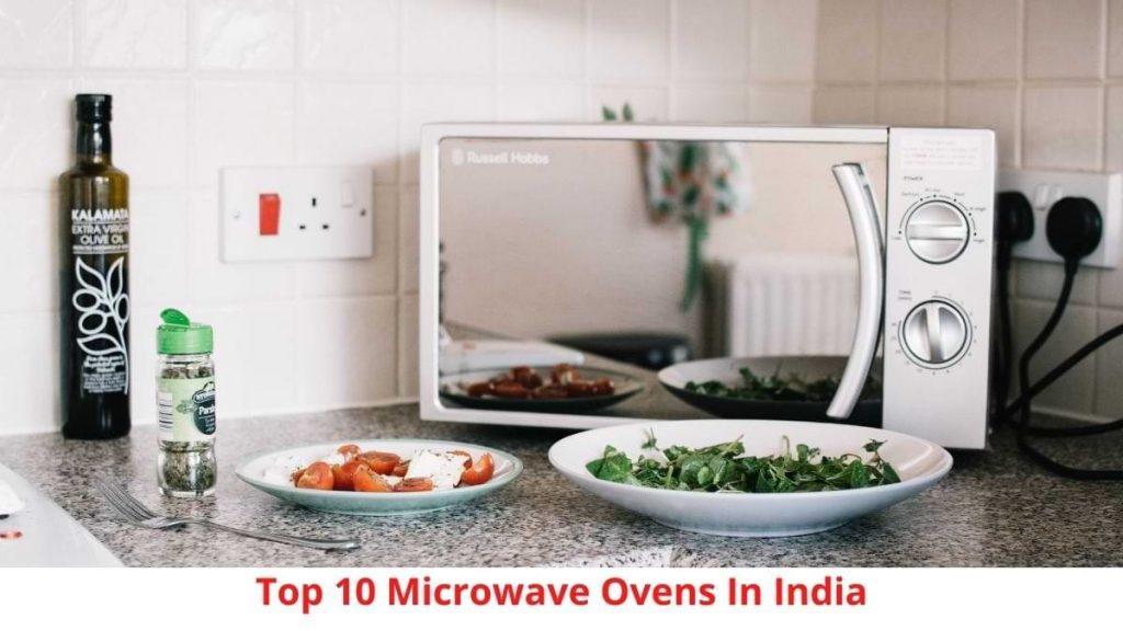 Top 10 Microwave Ovens For Home India Fulfill Your Requirements Budget