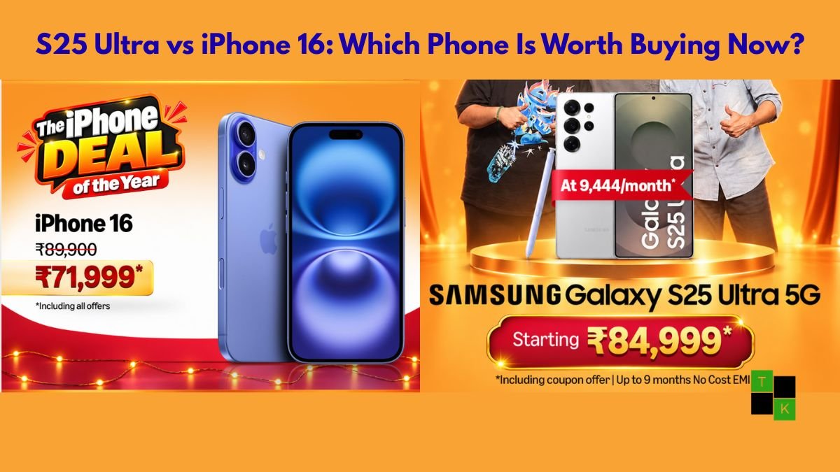 Apple iPhone 16 and Samsung Galaxy S25 Ultra side by side during Amazon festive sale